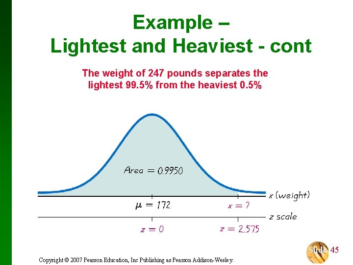 Example – Lightest and Heaviest - cont The weight of 247 pounds separates the