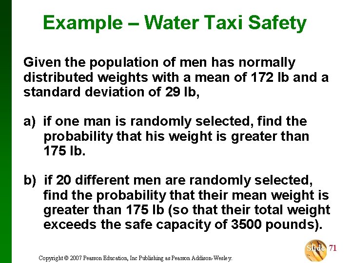 Example – Water Taxi Safety Given the population of men has normally distributed weights