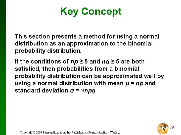 Key Concept This section presents a method for using a normal distribution as an