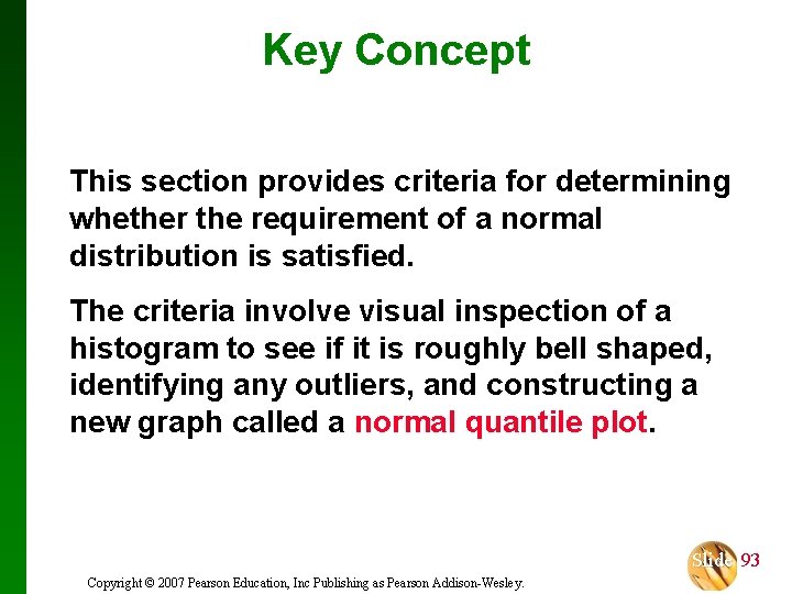 Key Concept This section provides criteria for determining whether the requirement of a normal