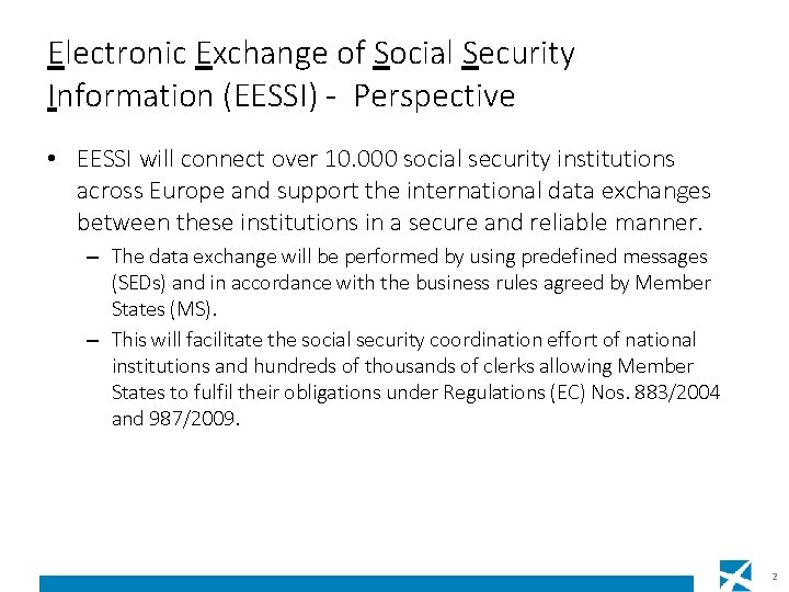 Electronic Exchange of Social Security Information (EESSI) - Perspective • EESSI will connect over
