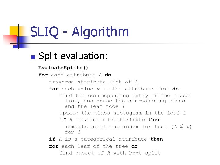 SLIQ - Algorithm n Split evaluation: 