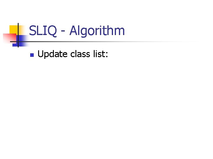 SLIQ - Algorithm n Update class list: 
