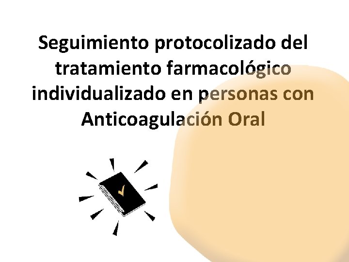 Seguimiento protocolizado del tratamiento farmacológico individualizado en personas con Anticoagulación Oral 