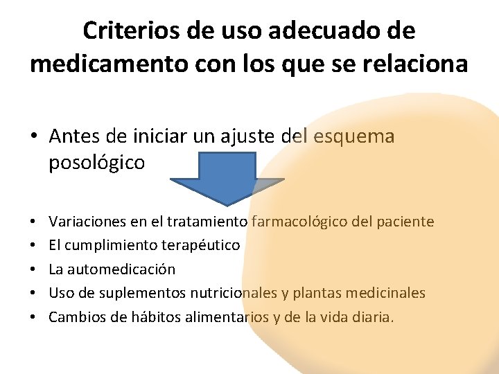 Criterios de uso adecuado de medicamento con los que se relaciona • Antes de