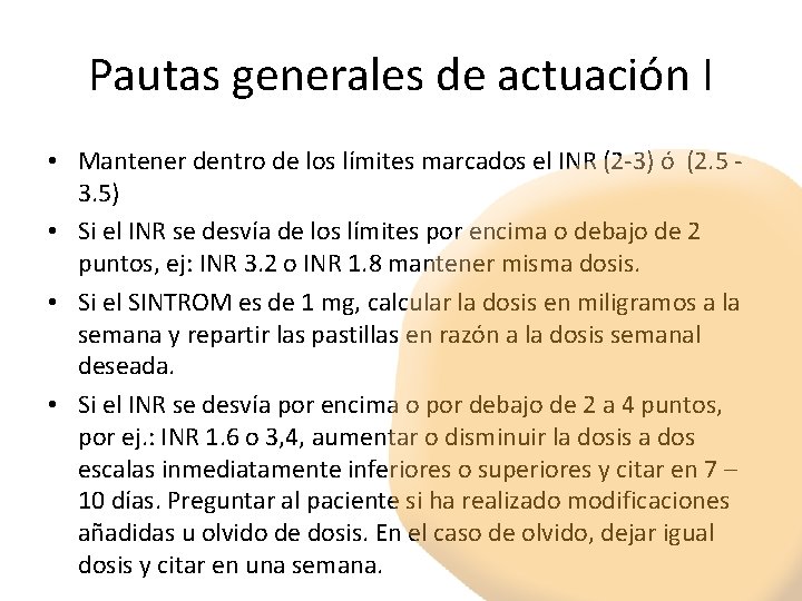 Pautas generales de actuación I • Mantener dentro de los límites marcados el INR