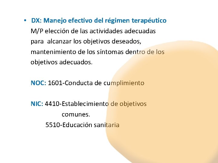  • DX: Manejo efectivo del régimen terapéutico M/P elección de las actividades adecuadas