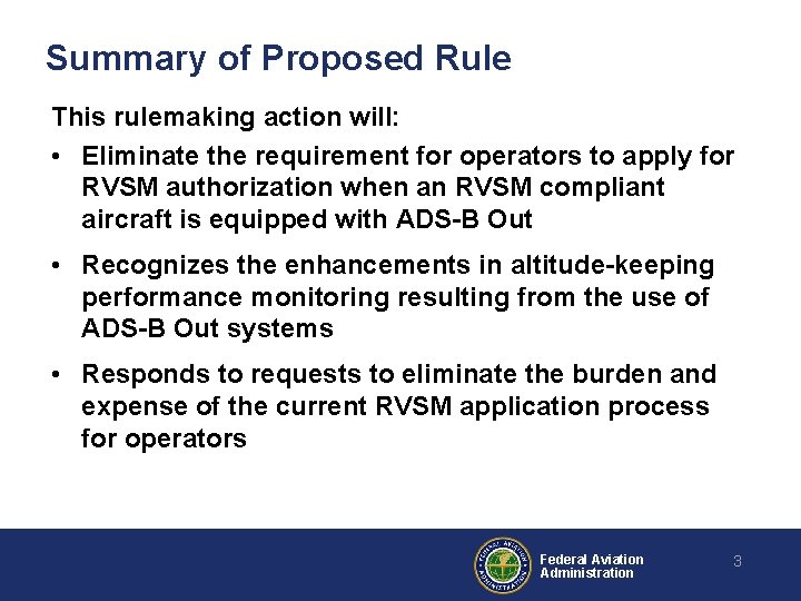 Summary of Proposed Rule This rulemaking action will: • Eliminate the requirement for operators