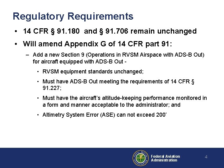 Regulatory Requirements • 14 CFR § 91. 180 and § 91. 706 remain unchanged