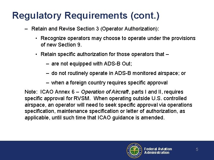 Regulatory Requirements (cont. ) – Retain and Revise Section 3 (Operator Authorization): • Recognize