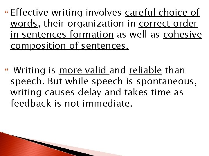  Effective writing involves careful choice of words, their organization in correct order in