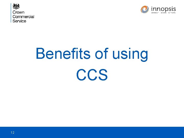 Benefits of using CCS 12 