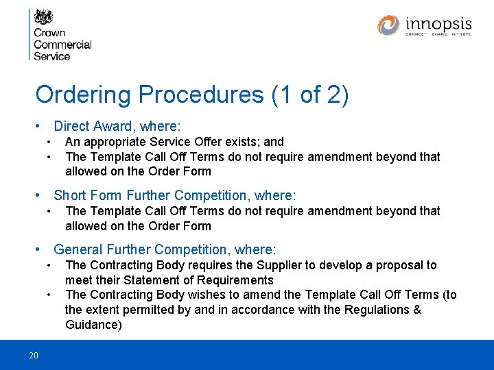 Ordering Procedures (1 of 2) • Direct Award, where: • • An appropriate Service