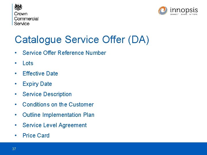 Catalogue Service Offer (DA) • Service Offer Reference Number • Lots • Effective Date