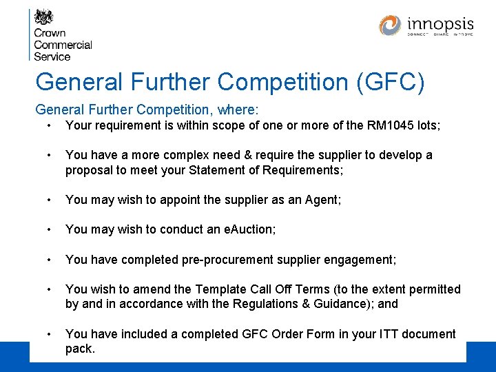 General Further Competition (GFC) General Further Competition, where: 44 • Your requirement is within