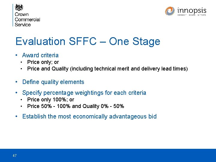 Evaluation SFFC – One Stage • Award criteria • Price only; or • Price