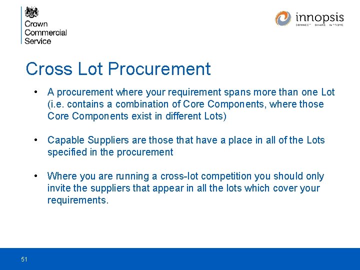 Cross Lot Procurement • A procurement where your requirement spans more than one Lot