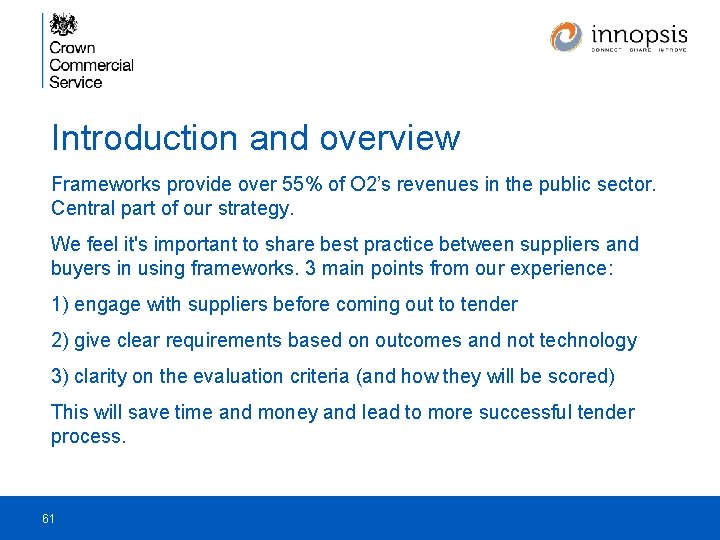 Introduction and overview Frameworks provide over 55% of O 2’s revenues in the public