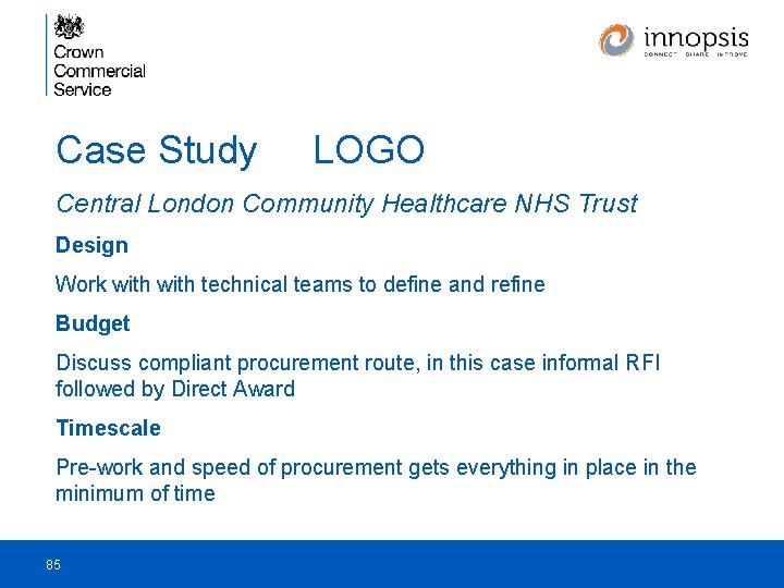 Case Study LOGO Central London Community Healthcare NHS Trust Design Work with technical teams