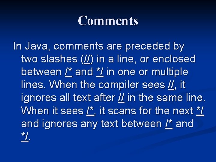 Comments In Java, comments are preceded by two slashes (//) in a line, or Comments In Java, comments are preceded by two slashes (//) in a line, or