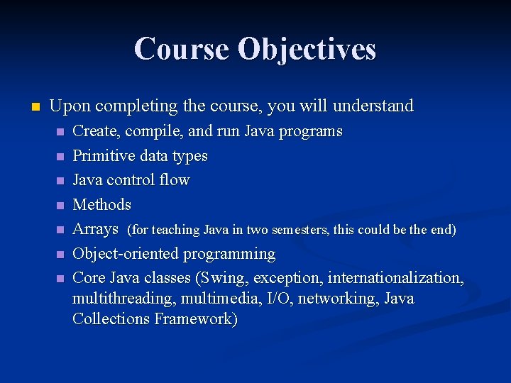 Course Objectives n Upon completing the course, you will understand n n n n Course Objectives n Upon completing the course, you will understand n n n n
