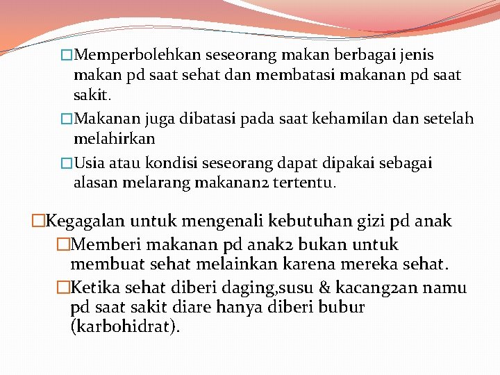 �Memperbolehkan seseorang makan berbagai jenis makan pd saat sehat dan membatasi makanan pd saat