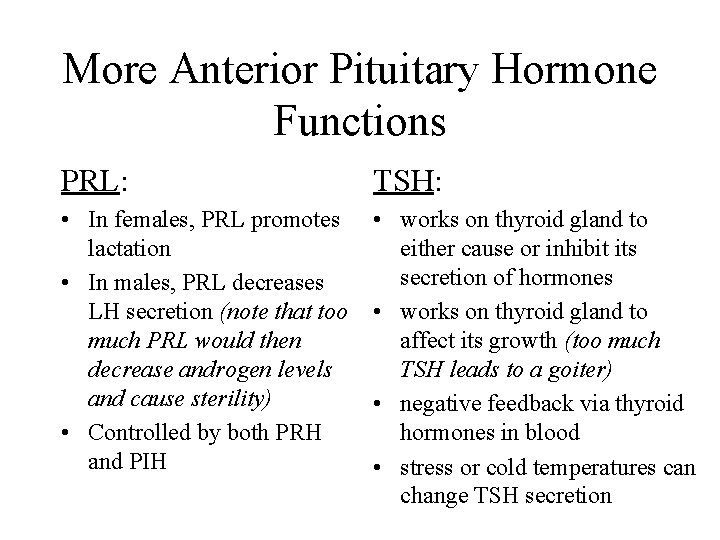 More Anterior Pituitary Hormone Functions PRL: TSH: • In females, PRL promotes lactation •