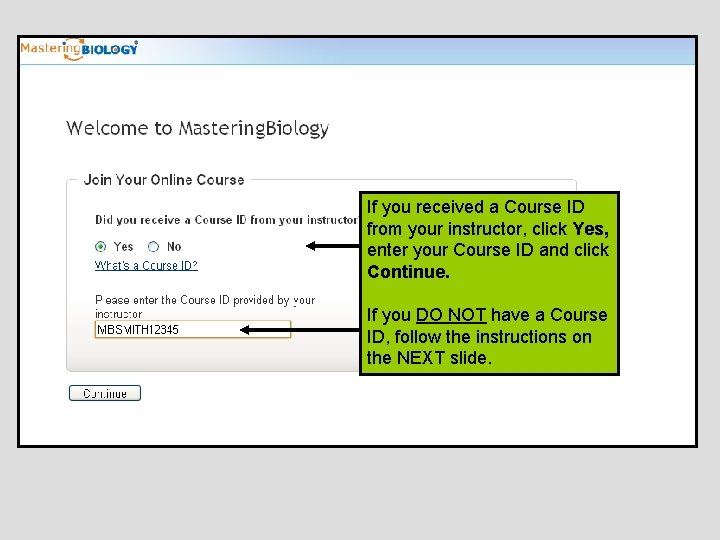 If you received a Course ID from your instructor, click Yes, enter your Course