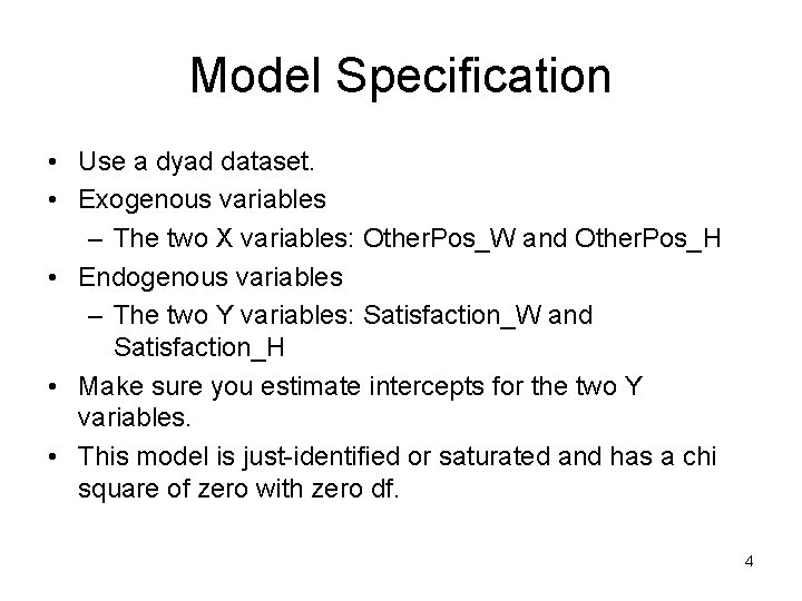 Model Specification • Use a dyad dataset. • Exogenous variables – The two X