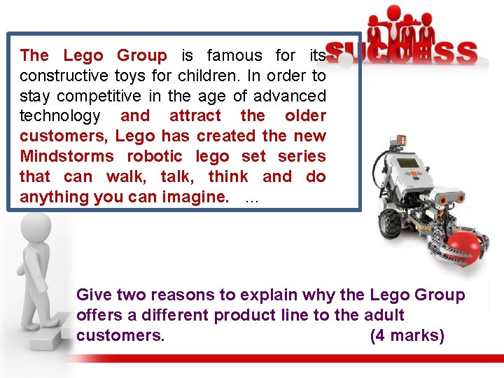 The Lego Group is famous for its constructive toys for children. In order to