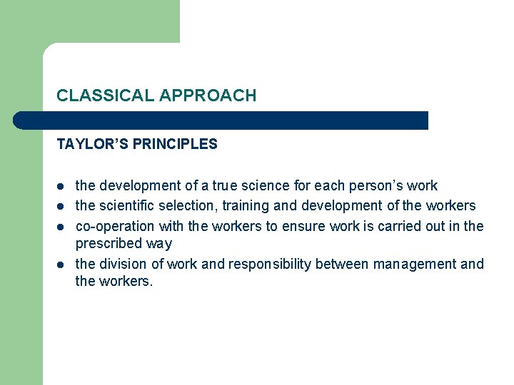 CLASSICAL APPROACH TAYLOR’S PRINCIPLES l l the development of a true science for each