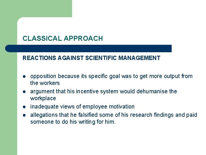CLASSICAL APPROACH REACTIONS AGAINST SCIENTIFIC MANAGEMENT l l opposition because its specific goal was