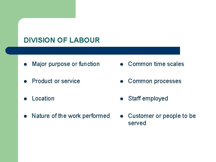 DIVISION OF LABOUR l Major purpose or function l Common time scales l Product