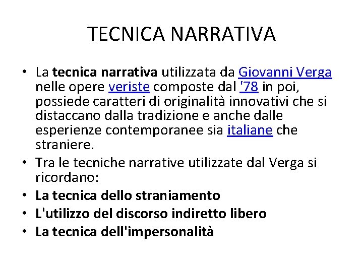 TECNICA NARRATIVA • La tecnica narrativa utilizzata da Giovanni Verga nelle opere veriste composte