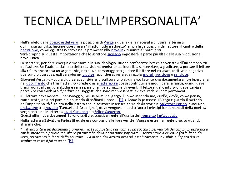 TECNICA DELL’IMPERSONALITA’ • • • Nell'ambito delle poetiche del vero la posizione di Verga