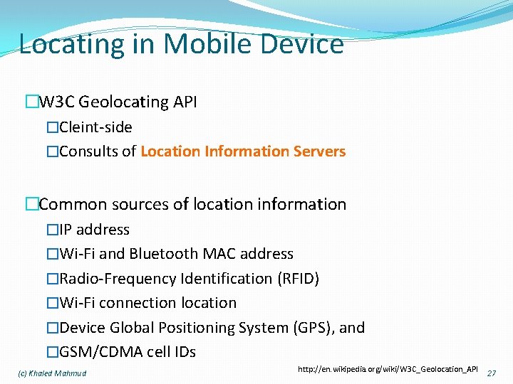 Locating in Mobile Device �W 3 C Geolocating API �Cleint-side �Consults of Location Information