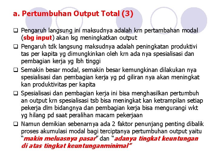 a. Pertumbuhan Output Total (3) q Pengaruh langsung ini maksudnya adalah krn pertambahan modal