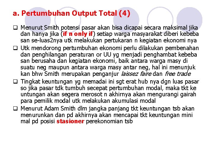 a. Pertumbuhan Output Total (4) q Menurut Smith potensi pasar akan bisa dicapai secara