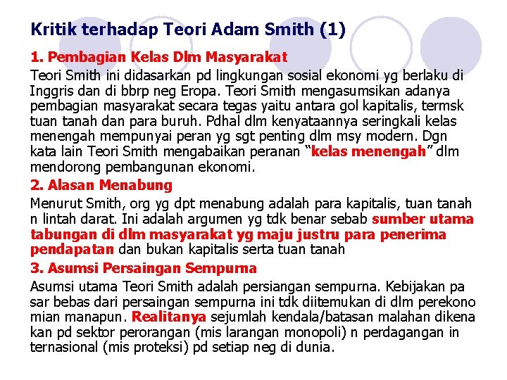 Kritik terhadap Teori Adam Smith (1) 1. Pembagian Kelas Dlm Masyarakat Teori Smith ini