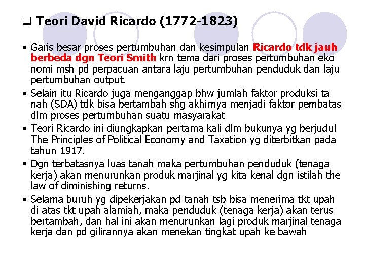 q Teori David Ricardo (1772 -1823) § Garis besar proses pertumbuhan dan kesimpulan Ricardo