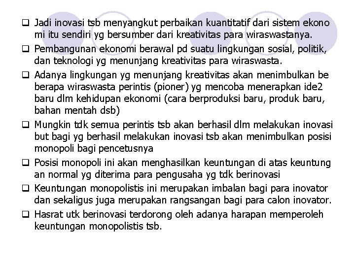 q Jadi inovasi tsb menyangkut perbaikan kuantitatif dari sistem ekono mi itu sendiri yg