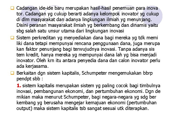 q Cadangan ide-ide baru merupakan hasil-hasil penemuan para inova tor. Cadangan yg cukup berarti