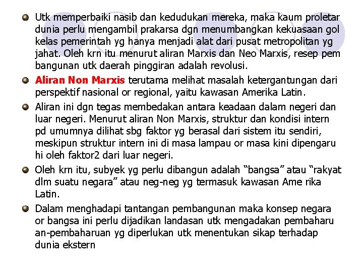 Utk memperbaiki nasib dan kedudukan mereka, maka kaum proletar dunia perlu mengambil prakarsa dgn