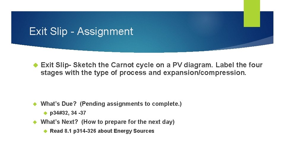 Exit Slip - Assignment Exit Slip- Sketch the Carnot cycle on a PV diagram.