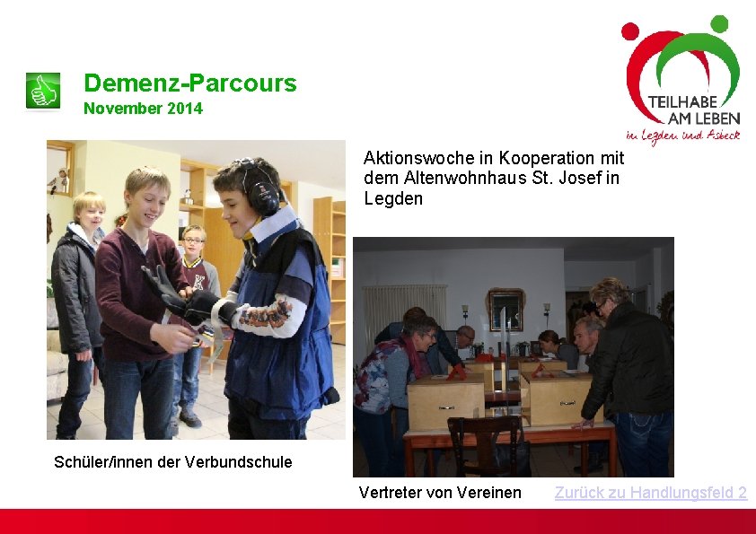 Demenz-Parcours November 2014 Aktionswoche in Kooperation mit dem Altenwohnhaus St. Josef in Legden Schüler/innen