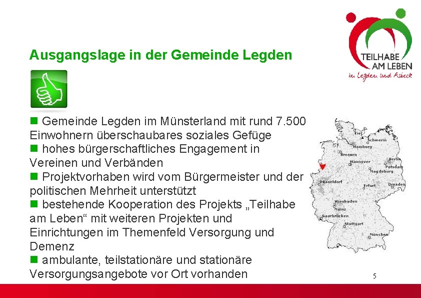Ausgangslage in der Gemeinde Legden im Münsterland mit rund 7. 500 Einwohnern überschaubares soziales