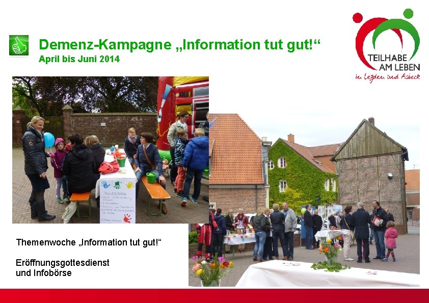 Demenz-Kampagne „Information tut gut!“ April bis Juni 2014 Themenwoche „Information tut gut!“ Eröffnungsgottesdienst und