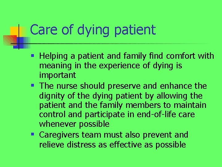 Care of dying patient n n n Helping a patient and family find comfort