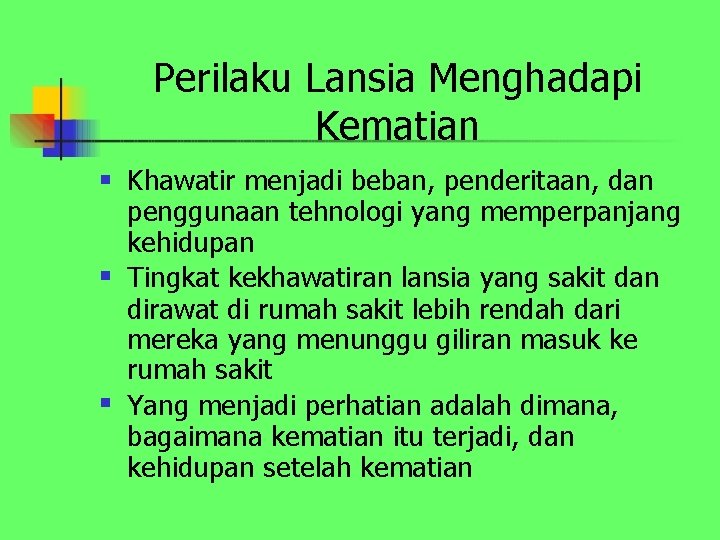 Perilaku Lansia Menghadapi Kematian n Khawatir menjadi beban, penderitaan, dan penggunaan tehnologi yang memperpanjang