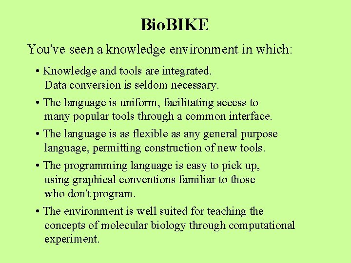 Bio. BIKE You've seen a knowledge environment in which: • Knowledge and tools are
